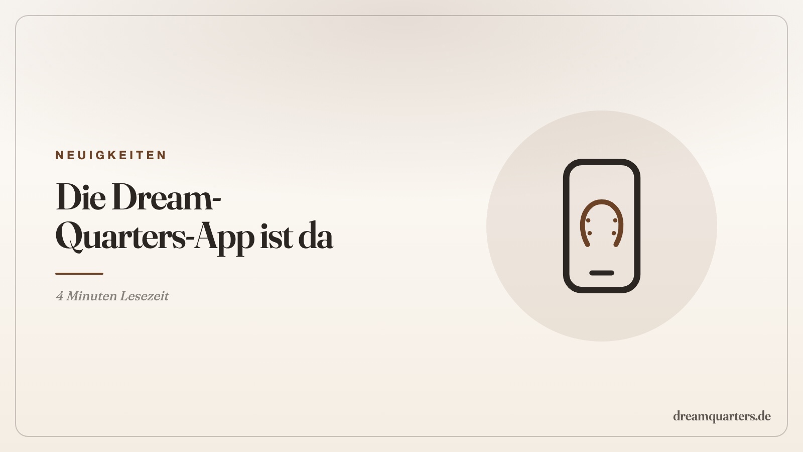 Die Dream Quarters App ist da — jetzt für iPhone und Android